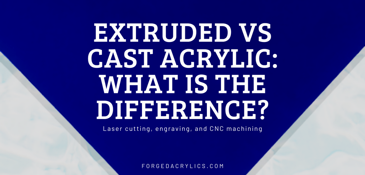 Extruded vs Cast Acrylic: What is the Difference?